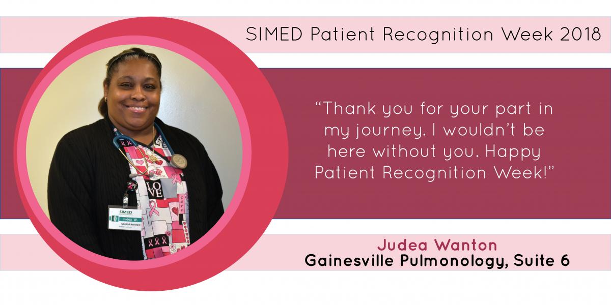 Judea Wanton, SIMED Pulmonology, says she wouldn't be here without her patients for Patient Recognition Week.