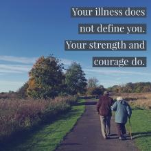 Old couple walking down a road with a quote over their head about illness and overcoming it