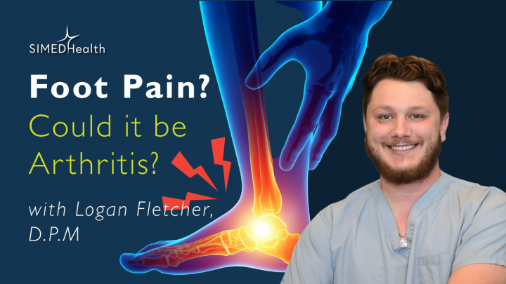 Foot Pain? Could it be Arthritis? with Logan Fletcher, DPM